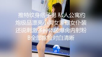 淡定大胆坑神潜入肮脏凌乱商场女卫生间在女厕内现场实拍专挑年轻的照妹子可能是干燥使劲时发出呻吟声