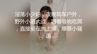 STP32355 《最新重磅新瓜速吃》万元定制虎牙人气舞蹈才艺主播极品女神【桃一】私拍~情趣SM假屌露奶露逼艳舞紫薇挑逗~炸裂