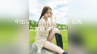 中年骚女洗澡口交-少女-漂亮-顶级-富婆-自拍-强行